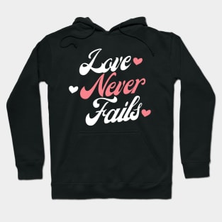 Love Never Fails. Love Saying. Hoodie